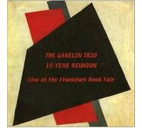 The Ganelin Trio - 15 Year Reunion: Live at Frankfurt