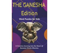 The Ganesha Edition Word Puzzles for Kids: Ganesha Word Puzzle | A Creative Journey into Heart of Sanatan Hindu Dharma | Discover Sanskrit Names, ... | 6x9 inches | 30 Puzzles With Solutions |