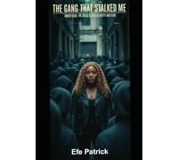 The Gang That Stalked Me: Under Siege: The space between Safety and Fear.