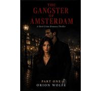 The Gangster of Amsterdam: A Dark Crime Romance Thriller: 1