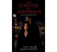 The Gangster of Amsterdam: A Dark Crime Romance Thriller: 1
