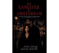 THE GANGSTER OF AMSTERDAM: The Architecture of a Different Man: 2