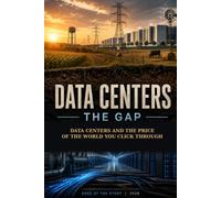 The Gap: Data Centers and the Price of the World You Click Through (QUIET WITNESSES SERIES)