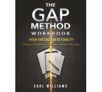 The Gap Method Workbook: From First Dollar to Stability
