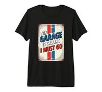 The Garage Is Calling I Must Go Camiseta Premium