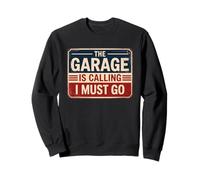 The Garage Is Calling I Must Go Sudadera