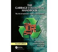 The Garbage Collection Handbook: The Art of Automatic Memory Management ("International Perspectives on Science, Culture and Society")