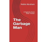 The Garbage Man: A Vigilante Serial Killer Thriller