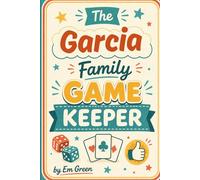The Garcia Family Game Keeper & Official Record Of Sore Losers: Personalized Score Tracker for Board Games, Card Games & Competitions, 6x9 (Game Night Trackers)