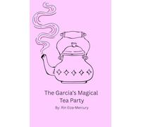 The Garcia's Magical Tea Party