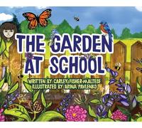 The Garden at School: Discovering Plants, Pollinators, and Bluebirds - A Heartwarming STEM Picture Book for Elementary Classrooms and Families