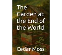 The Garden at the End of the World