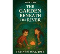 The Garden Beneath the River