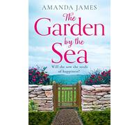 The Garden by the Sea: Escape to Cornwall with the brand new most uplifting novel of the year!: Book 2 (Cornish Escapes Collection)