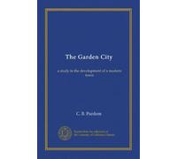The Garden City: a study in the development of a modern town