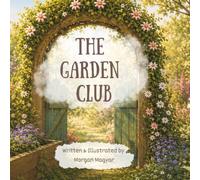 The Garden Club: A heartwarming story about friendship, kindness, and finding where you belong