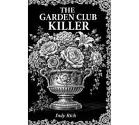 The Garden Club Killer: A Dark Etchings Mystery