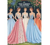 The Garden Collection: 30 Wedding & Evening Gowns to Colour & Create