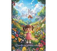 The Garden Fairy: Discover the magic of kindness in every bloom
