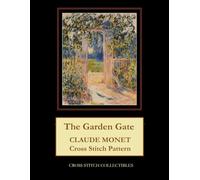 The Garden Gate: Claude Monet Cross Stitch Pattern
