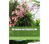 The Garden God Planted in Me