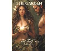 The Garden: Great Romances of the Bible Series