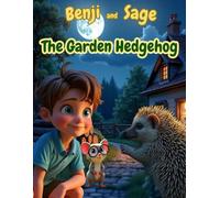 The Garden Hedgehog (Adventures of Benji and Sage)