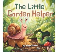 The Garden Helper: Sney the Snail, Perfect Bedtime Animal Story with Gentle Lesson | Picture Book: A Fun Nature Story for Toddlers and Preschoolers About Snails, Rain, Leaves, and Helping the Garden