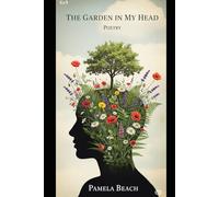 The Garden in My Head: Poetry