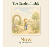 The Garden Inside: Now