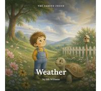 The Garden Inside: Weather: A Gentle Mindfulness Story About Big Feelings and Staying Calm (Ages 3 to 7)
