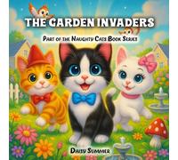 The Garden Invaders (Naughty Cats Books Series)