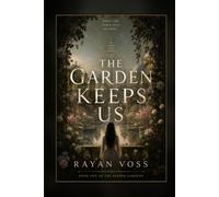 The Garden Keeps Us: A Novel (The Keeper Gardens)