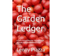 The Garden Ledger: A Data-Driven Journey Through High-Altitude Greenhouse Production