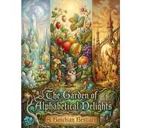 The Garden of Alphabetical Delights: A Boschian Bestiary