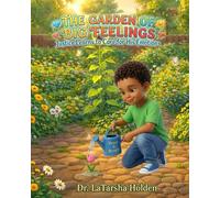 The Garden Of Big Feelings: Justice Learns to Care for His Emotions