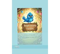 The Garden of Bright Hearts: A Children’s Guide to the Fruits of the Spirit