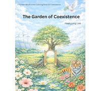 The Garden of Coexistence: A Korean Mindfulness Coloring Book on Coexistence (The Garden Series)