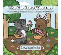 The Garden of Dreams: A Coloring Book for Those Who Love to Dream!