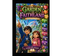 The Garden of Faithland: Growing God's Fruits in Our Hearts
