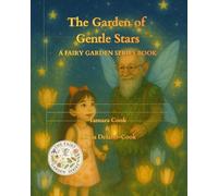 The Garden of Gentle Stars: A Fairy Garden Series Book