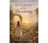 The Garden Of Her Becoming