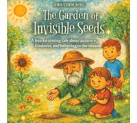 The Garden of Invisible Seeds: A Heartwarming Story About Patience, Kindness, and Believing in Yourself (Timeless Tales)