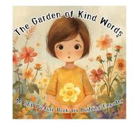 The Garden of Kind Words: An SEL Picture Book for Building Empathy (My Feelings Picture Book Series)