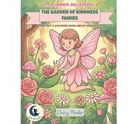 The Garden of Kindness Fairies: A Story and Coloring Book About Kindness (Little Fairies, Big Lessons)