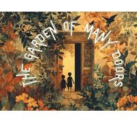 The Garden of Many Doors: A Story About Belonging and the Many Ways Love Grows