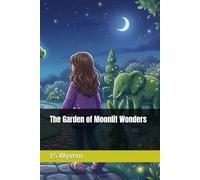 The Garden of Moonlit Wonders