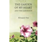 The Garden of My Heart and the Gardener