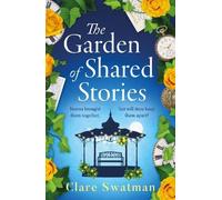 The Garden of Shared Stories: A BRAND NEW uplifting time travel romance from Clare Swatman for 2026