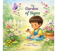 The Garden of Signs: A gentle story about love, loss, and the signs that never leave us